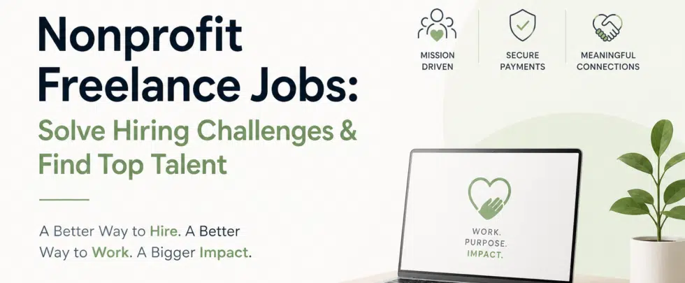 Nonprofit Freelance Jobs Solve Hiring Challenges & Find Top Talent